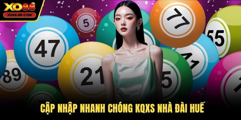 Cập nhập nhanh chóng KQXS nhà đài Huế