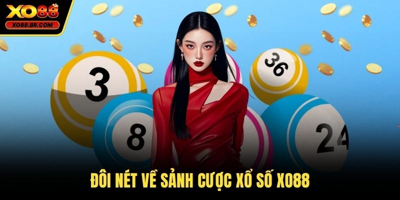 Đôi nét về sảnh cược xổ số XO88