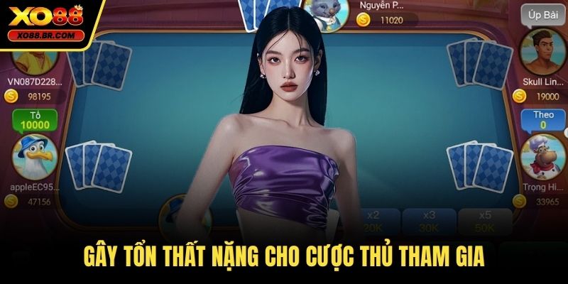 Gây tổn thất nặng cho cược thủ tham gia