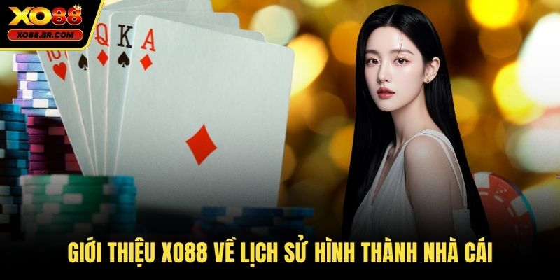 Giới thiệu XO88 về lịch sử hình thành nhà cái