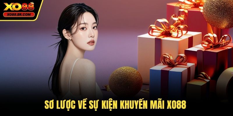 Sơ lược về sự kiện khuyến mãi XO88 