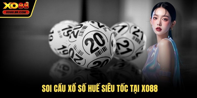 Soi cầu xổ số Huế siêu tốc tại XO88