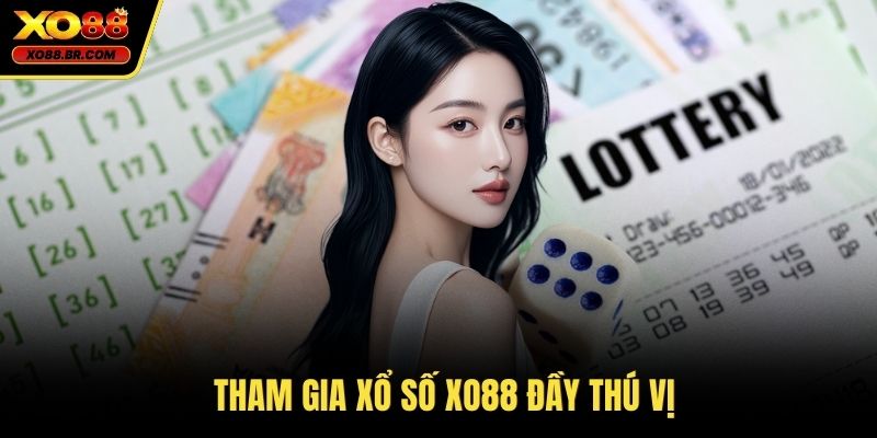 Tham gia xổ số XO88 đầy thú vị