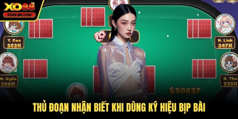 Thủ đoạn nhận biết khi dùng ký hiệu bịp bài