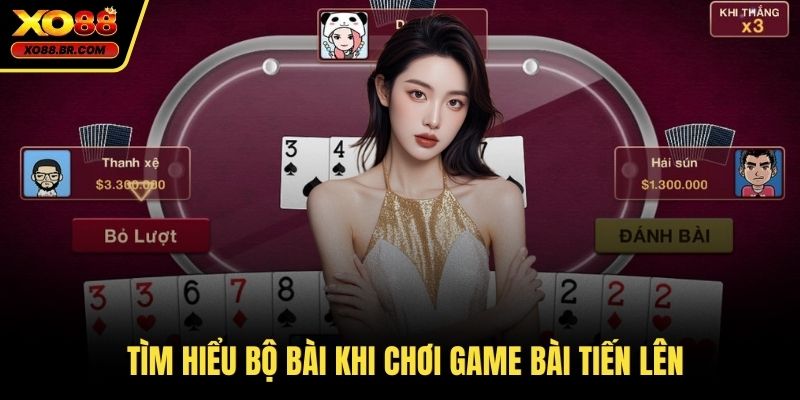 Tìm hiểu bộ bài khi chơi game bài tiến lên