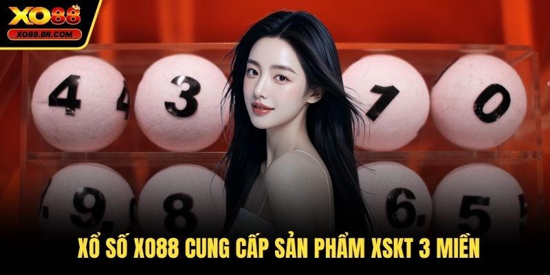 Xổ số XO88 cung cấp sản phẩm XSKT 3 miền